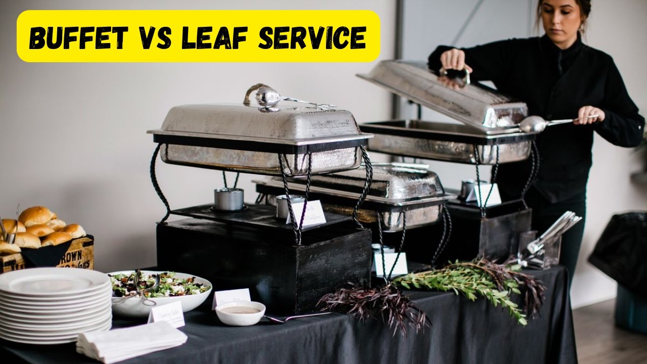 Buffet vs Leaf Service